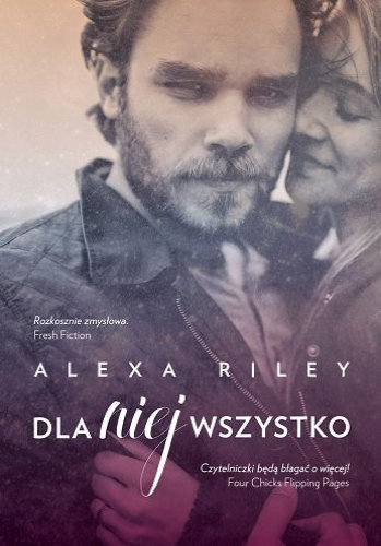 Dla niej wszystko – Alexa Riley