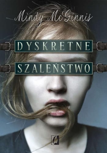 Dyskretne szaleństwo – Mindy McGinnis