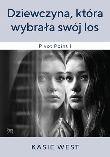 Dziewczyna, która wybrała swój los – Kasie West