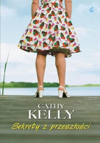 Sekrety z przeszłości – Cathy Kelly