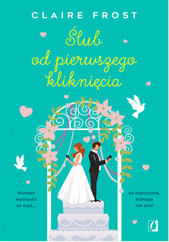 Ślub od pierwszego kliknięcia – Claire Frost