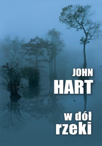 W dół rzeki – John Hart